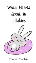 Cover: When Hearts Speak in Lullabies - Creative Arts Management O&Uuml;