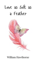 Cover: Love as Soft as a Feather - Creative Arts Management O&Uuml;