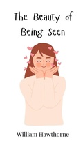 Cover: The Beauty of Being Seen - Creative Arts Management O&Uuml;