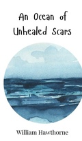 Cover: An Ocean of Unhealed Scars - Creative Arts Management O&Uuml;