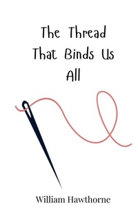 Enlarge image Cover: The Thread That Binds Us All - Creative Arts Management OÜ