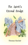 Cover: The Spirit's Eternal Bridge - Creative Arts Management O&Uuml;
