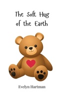 Cover: The Soft Hug of the Earth - Creative Arts Management O&Uuml;