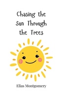 Cover: Chasing the Sun Through the Trees - Creative Arts Management O&Uuml;