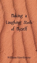 Cover: Making a Laughing Stock of Myself - Creative Arts Management O&Uuml;