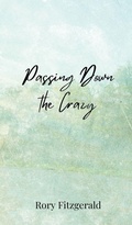 Cover: Passing Down the Crazy - Creative Arts Management O&Uuml;