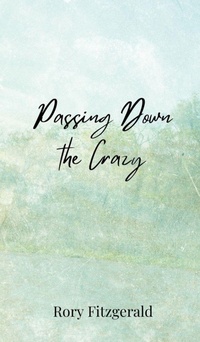 Enlarge image Cover: Passing Down the Crazy - Creative Arts Management OÜ