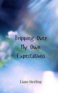 Cover: Tripping Over My Own Expectations - Creative Arts Management O&Uuml;