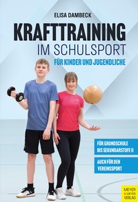 Abbildung von: Krafttraining im Schulsport für Kinder und Jugendliche - Meyer & Meyer