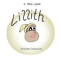 Abbildung von: Lillith und ihre Schweine - C. Nine Lybell
