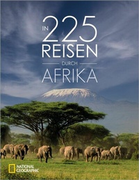 Abbildung von: In 225 Reisen durch Afrika - National Geographic Deutschland