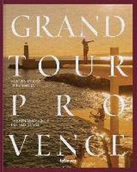 Abbildung von: Grand Tour Provence - teNeues Media GmbH & Co. KG