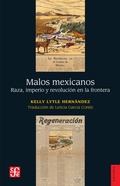 Cover: Malos mexicanos - Fondo de cultura econ&oacute;mica