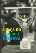 Cover: A Ta&ccedil;a Do Mundo &Eacute; Nuestra! - Clube de Autores