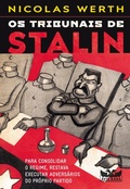 Cover: Os tribunais de Stalin - Para consolidar o regime, restava executar advers&aacute;rios do pr&oacute;prio partido - Faro Editorial