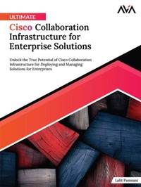 Abbildung von: Ultimate Cisco Collaboration Infrastructure for Enterprise Solutions: Unlock the True Potential of Cisco Collaboration Infrastructure for Deploying and Managing Solutions for Enterprises - Orange Education Pvt Ltd