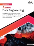 Cover: Ultimate Azure Data Engineering: Build Robust Data Engineering Systems on Azure with SQL, ETL, Data Modeling, and Power BI for Business Insights and Crack Azure Certifications - Orange Education Pvt Ltd