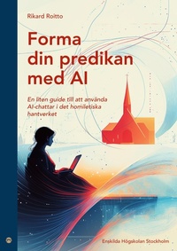 Enlarge image Cover: Forma din predikan med AI - Studia Theologica Holmiensia