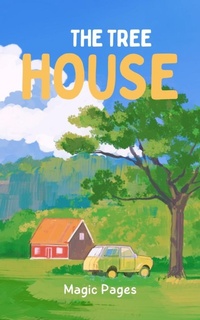 Enlarge image Cover: The Tree House (Creative Garden, #1) - Magic Pages