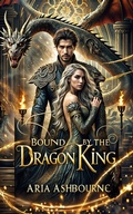 Cover: Bound by the Dragon King: Forbidden Love - Xenia Flame Press