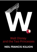 Cover: Walt Disney and the Two Princesses (LIFE CYCLES, #11) - Neil Killion