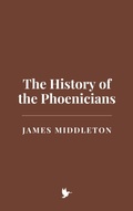 Cover: The History of the Phoenicians - Historia Magna