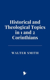 Abbildung von: Historical and Theological Topics in 1 and 2 Corinthians - Historia Magna