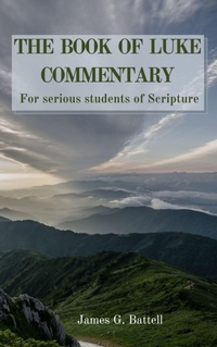 Abbildung von: The Book of Luke KJV Commentary - James Battell