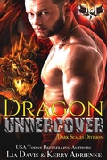 Cover: Dragon Undercover (Dark Scales Division, #1) - Davis Raynes Publishing Group, LLC