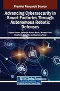 Cover: Advancing Cybersecurity in Smart Factories Through Autonomous Robotic Defenses - IGI Global