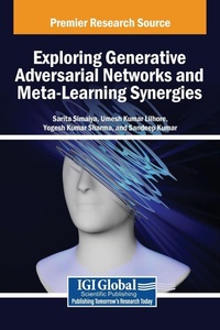 Enlarge image Cover: Exploring Generative Adversarial Networks and Meta-Learning Synergies - IGI Global