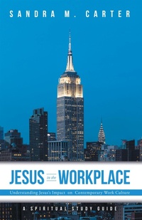 Abbildung von: Jesus in the Workplace - WestBow Press