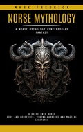Bild: Norse Mythology: A Norse Mythology Contemporary Fantasy (A Guide Into Norse Gods and Goddesses, Viking Warriors and Magical Creatures) - Agrawal Shubham