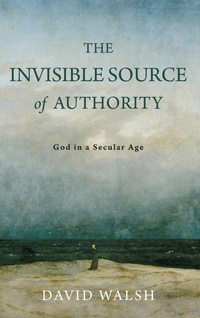 Enlarge image Cover: The Invisible Source of Authority - University of Notre Dame Press