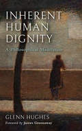 Cover: Inherent Human Dignity - University of Notre Dame Press