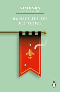 Abbildung von: Maigret and the Old People - Penguin Classics