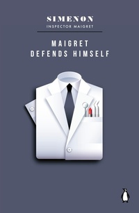 Abbildung von: Maigret Defends Himself - Penguin Classics