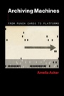 Cover: Archiving Machines - MIT Press