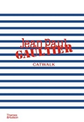 Cover: Jean Paul Gaultier Catwalk - Thames & Hudson Ltd