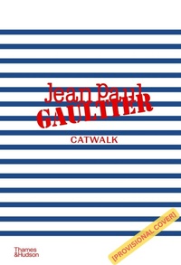 Abbildung von: Jean Paul Gaultier Catwalk - Thames & Hudson Ltd