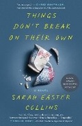 Cover: Things Don't Break on Their Own - Crown Publishing Group, Division of Random House Inc