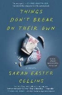 Enlarge image Cover: Things Don't Break on Their Own - Crown Publishing Group, Division of Random House Inc