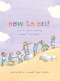 Cover: How to Help When You Really Want to Help - Lothian Children's Books