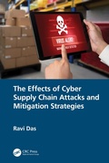 Cover: The Effects of Cyber Supply Chain Attacks and Mitigation Strategies - CRC Press