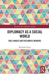 Abbildung von: Diplomacy as a Social World - Routledge