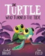 Cover: The Turtle Who Turned the Tide - ORCHARD BOOKS