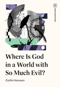 Cover: Where Is God in a World with So Much Evil? - Crossway
