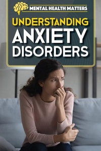 Enlarge image Cover: Understanding Anxiety Disorders - Rosen Young Adult