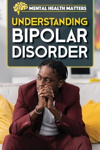 Enlarge image Cover: Understanding Bipolar Disorder - Rosen Young Adult