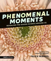 Abbildung von: Phenomenal Moments: Revealing the Hidden Science Around Us - Miteen Press